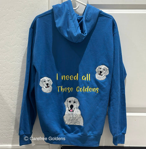 "I need all these goldens" Hoodie Sweatshirt
