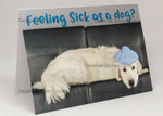 Get Well Card Sick As A Dog
